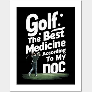 Golf, The Best Medicine According To My Doc. Golf Posters and Art